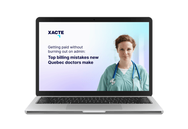Getting paid without burning out on admin: Top billing mistakes new Quebec doctors make