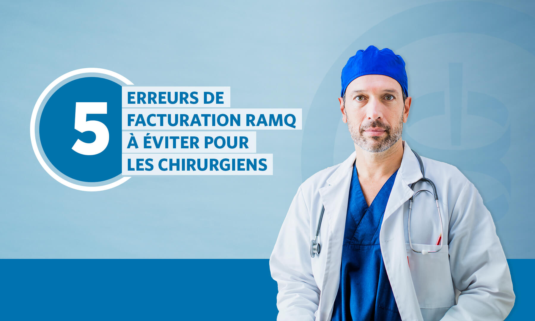 5 erreurs de facturation RAMQ pour les chirurgiens